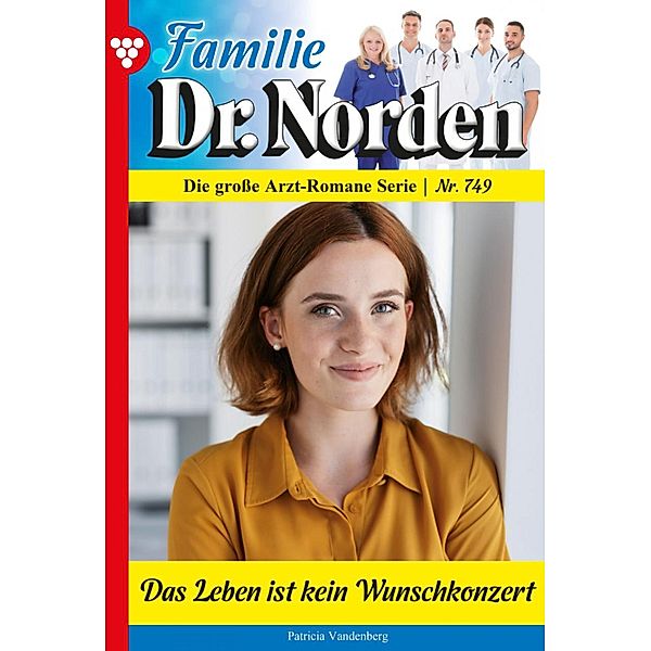 Familie Dr. Norden 749 - Arztroman / Familie Dr. Norden Bd.749, Patricia Vandenberg