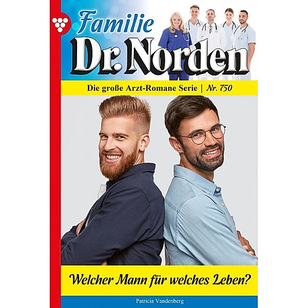 Familie Dr. Norden 750 - Arztroman / Familie Dr. Norden Bd.750, Patricia Vandenberg