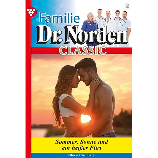 Familie Dr. Norden Classic 2 - Arztroman / Familie Dr. Norden Classic Bd.2, Patricia Vandenberg