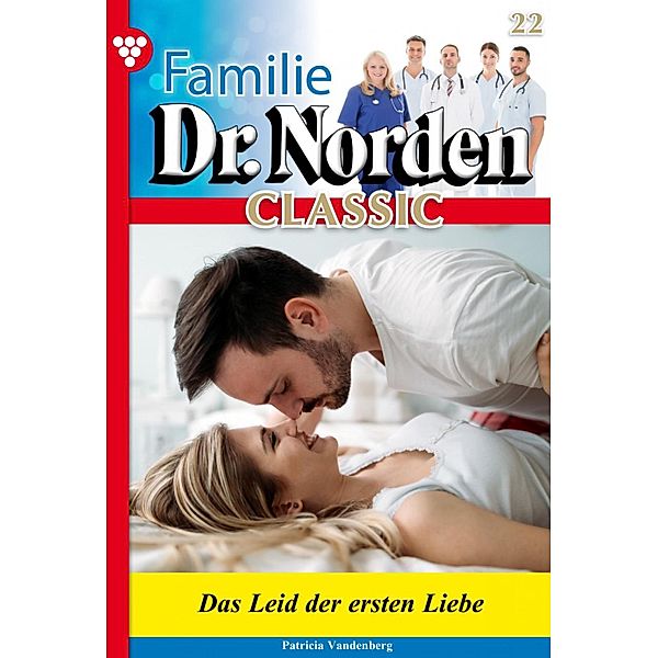 Familie Dr. Norden Classic 22 - Arztroman / Familie Dr. Norden Classic Bd.22, Patricia Vandenberg