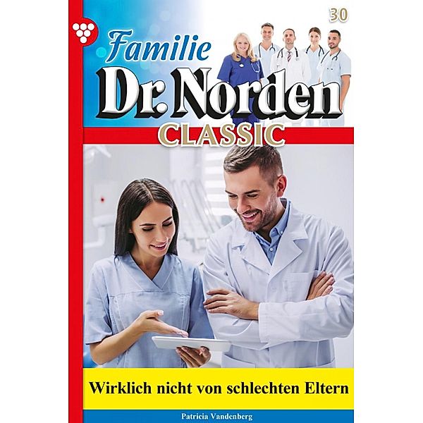 Familie Dr. Norden Classic 30 - Arztroman / Familie Dr. Norden Classic Bd.30, Patricia Vandenberg