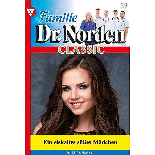 Familie Dr. Norden Classic 33 - Arztroman / Familie Dr. Norden Classic Bd.33, Patricia Vandenberg