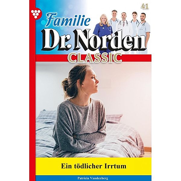 Familie Dr. Norden Classic 41 - Arztroman / Familie Dr. Norden Classic Bd.41, Patricia Vandenberg