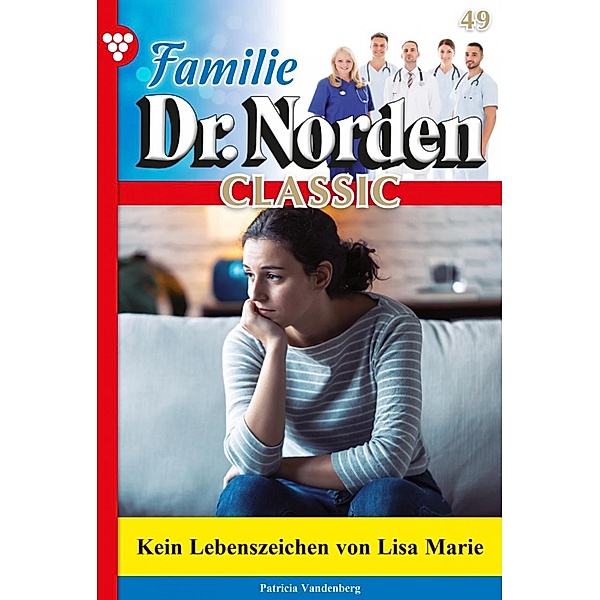Familie Dr. Norden Classic 49 - Arztroman / Familie Dr. Norden Classic Bd.49, Patricia Vandenberg
