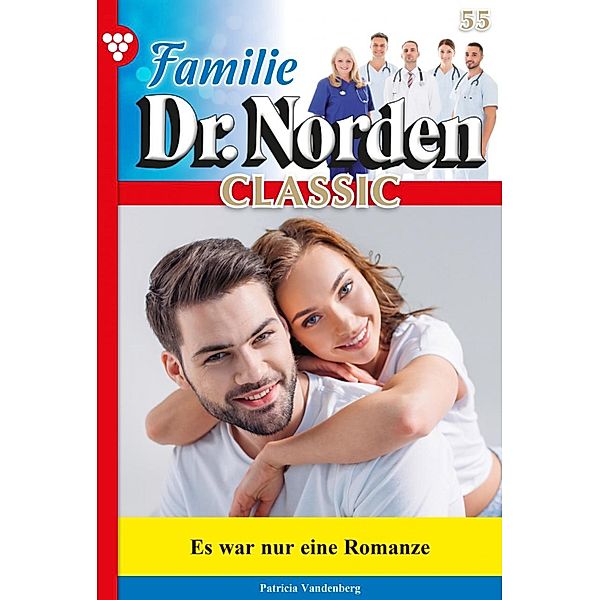 Familie Dr. Norden Classic 55 - Arztroman / Familie Dr. Norden Classic Bd.55, Patricia Vandenberg