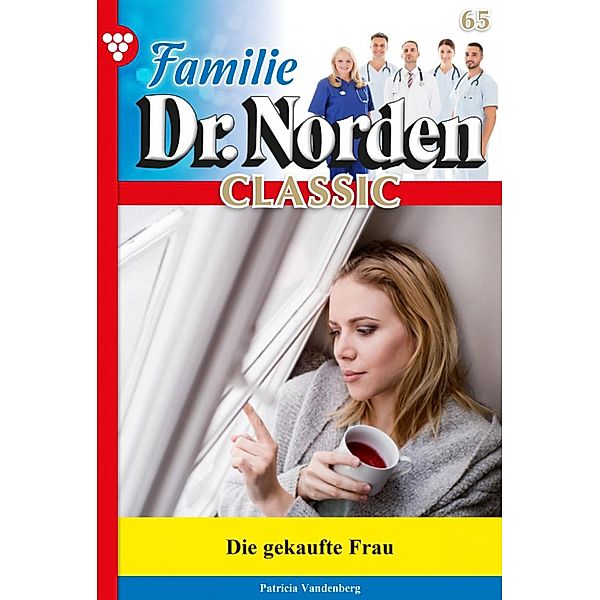 Familie Dr. Norden Classic 65 - Arztroman / Familie Dr. Norden Classic Bd.65, Patricia Vandenberg