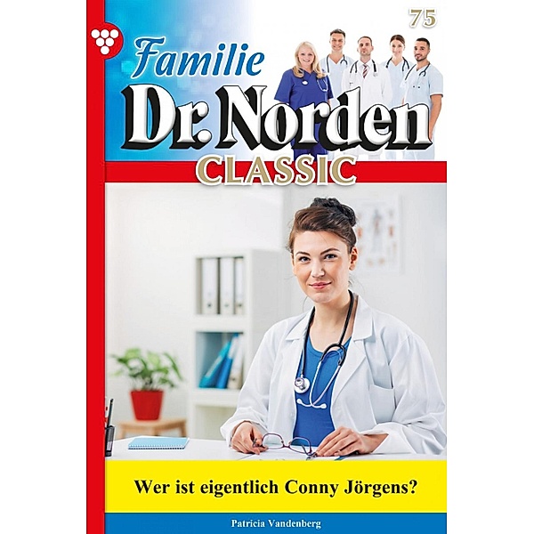 Familie Dr. Norden Classic 75 - Arztroman / Familie Dr. Norden Classic Bd.75, Patricia Vandenberg