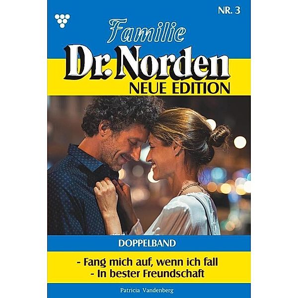 Familie Dr. Norden - Neue Edition Doppelband 3, Patricia Vandenberg