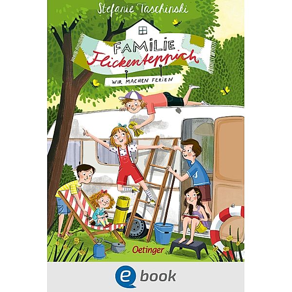 Familie Flickenteppich 3. Wir machen Ferien / Familie Flickenteppich Bd.3, Stefanie Taschinski