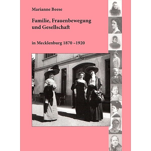 Familie, Frauenbewegung und Gesellschaft in Mecklenburg 1870 - 1920, Marianne Beese