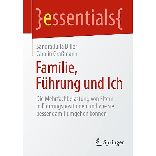 Familie, Führung und Ich / essentials, Sandra Julia Diller, Carolin Graßmann