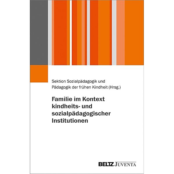 Familie im Kontext kindheits- und sozialpädagogischer Institutionen