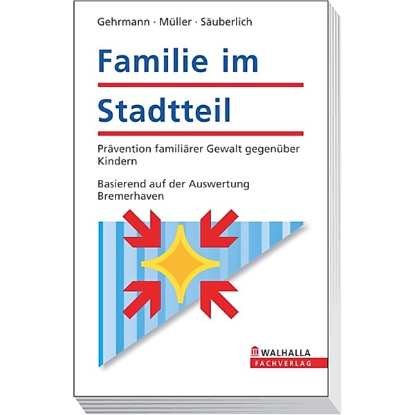 Familie im Stadtteil - Methodenhandbuch, Klaus D. Müller, Gerd Gehrmann, Uwe Säuberlich