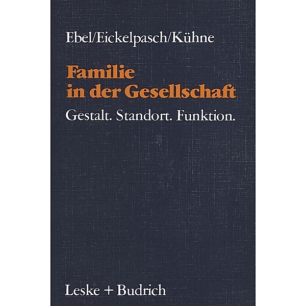 Familie in der Gesellschaft, Heinrich Ebel, Rolf Eickelpasch, Eckehard Kühne