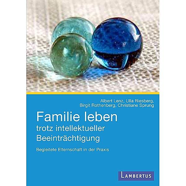 Familie leben trotz intellektueller Beeinträchtigung, Albert Lenz, Ulla Riesberg, Birgit Rothenberg, Christiane Sprung