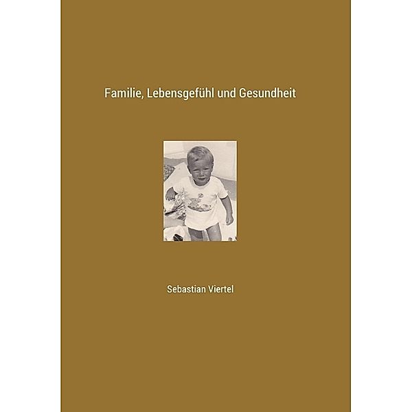 Familie, Lebensgefühl und Gesundheit, Sebastian Viertel