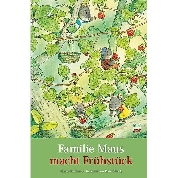 Familie Maus macht Frühstück / Familie Maus Bd.1, Rose Pflock, Kazuo Iwamura