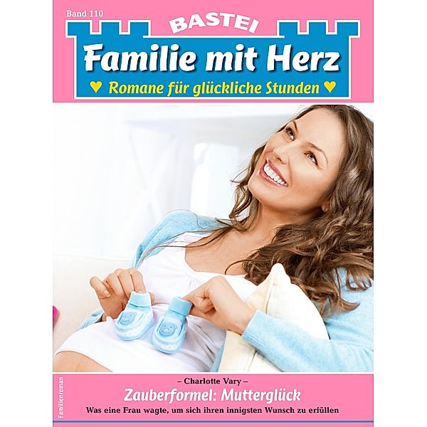 Familie mit Herz 110 / Familie mit Herz Bd.110, CHARLOTTE VARY