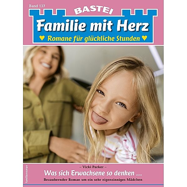 Familie mit Herz 137 / Familie mit Herz Bd.137, Vicki Parker