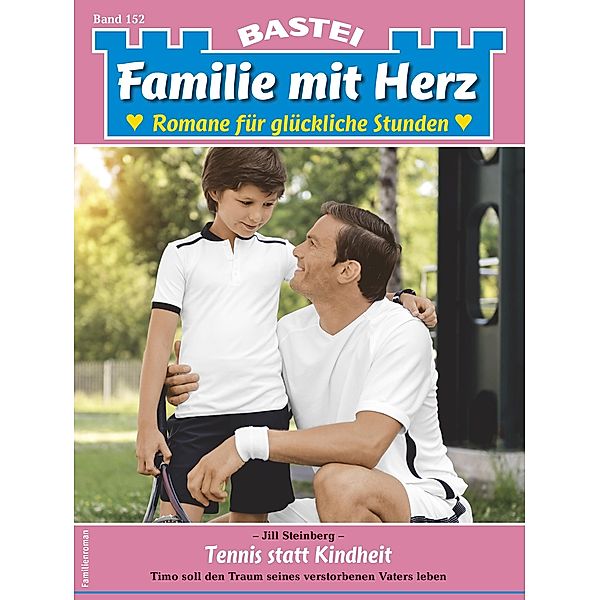 Familie mit Herz 152 / Familie mit Herz Bd.152, Jill Steinberg