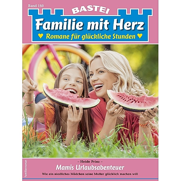 Familie mit Herz 160 / Familie mit Herz Bd.160, Heide Prinz