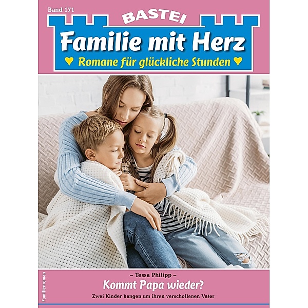 Familie mit Herz 171 / Familie mit Herz Bd.171, Tessa Philipp