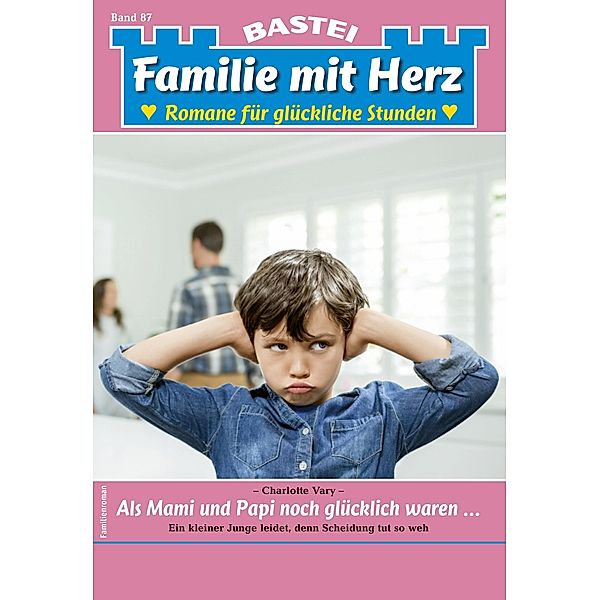 Familie mit Herz 87 / Familie mit Herz Bd.87, CHARLOTTE VARY