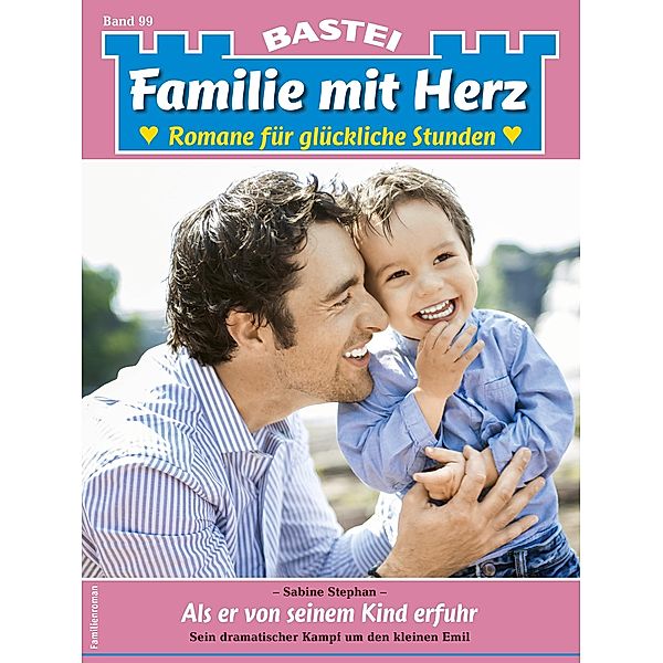 Familie mit Herz 99 / Familie mit Herz Bd.99, Sabine Stephan