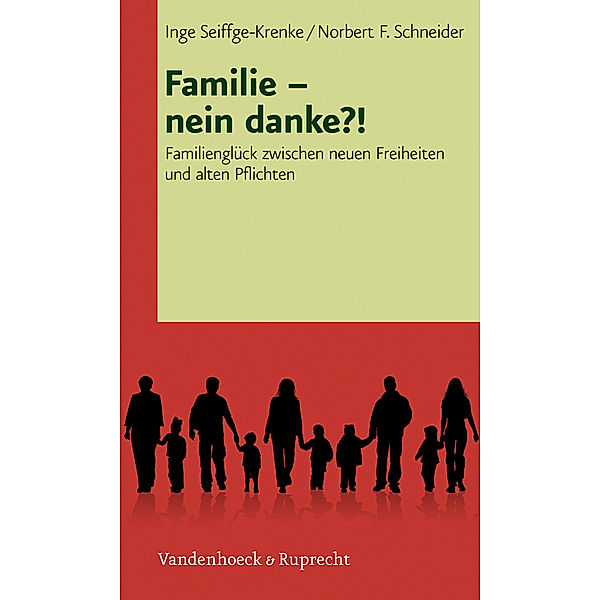 Familie - nein danke?!, Inge Seiffge-Krenke, Norbert F. Schneider