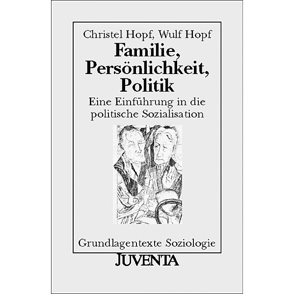 Familie, Persönlichkeit, Politik / Grundlagentexte Soziologie, Christel Hopf, Wulf Hopf