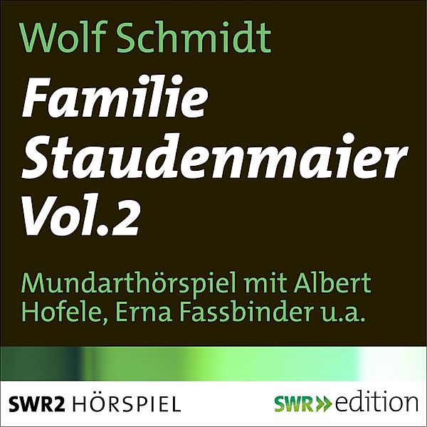 Familie Staudenmeier - 2 - Familie Staudenmeier Vol. 2, Wolf Schmidt