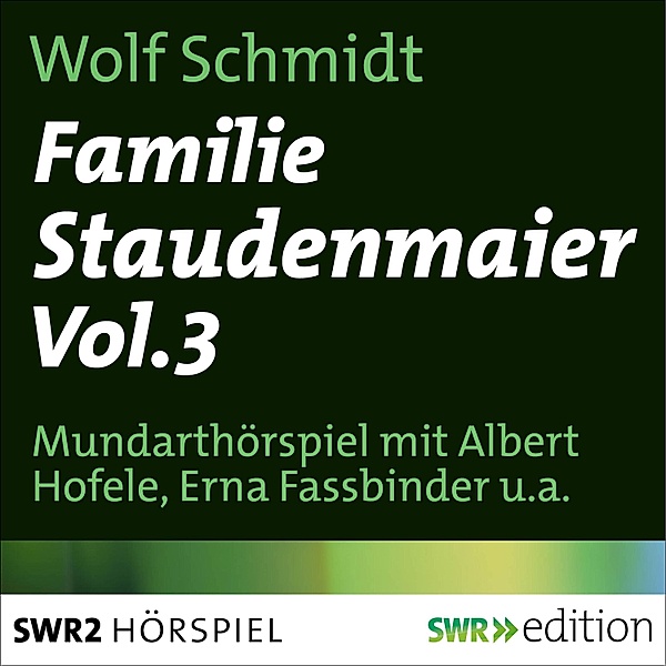 Familie Staudenmeier - 3 - Familie Staudenmeier Vol. 3, Wolf Schmidt