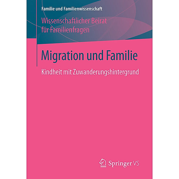 Familie und Familienwissenschaft / Migration und Familie, Wissenschaftlicher Beirat für Familienfragen
