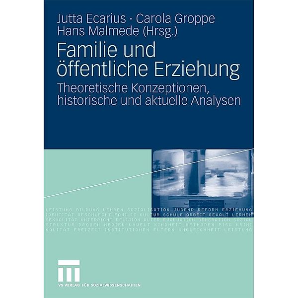 Familie und öffentliche Erziehung, Jutta Ecarius, Carola Groppe, Hans Malmede