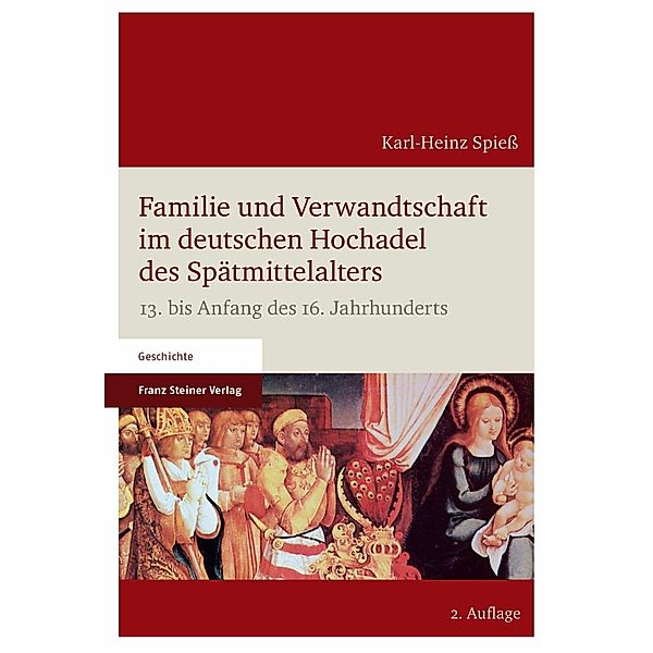 Familie und Verwandtschaft im deutschen Hochadel des Spätmittelalters, Karl-Heinz Spiess