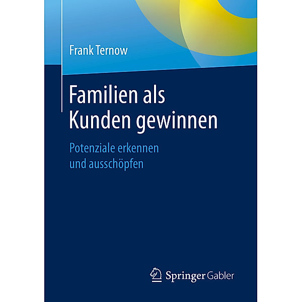 Familien als Kunden gewinnen, Frank Ternow