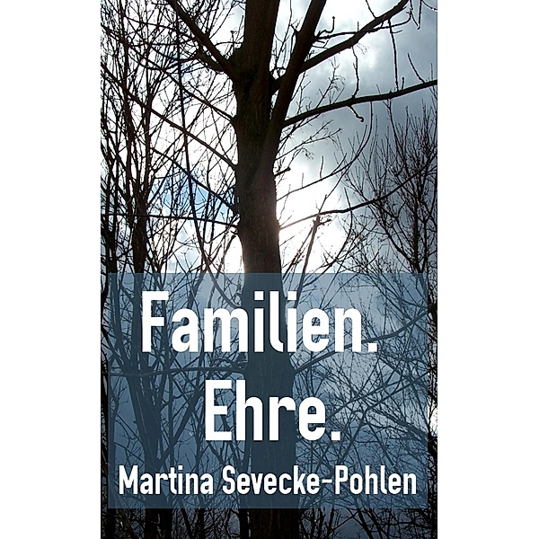 Familien. Ehre., Martina Sevecke-Pohlen