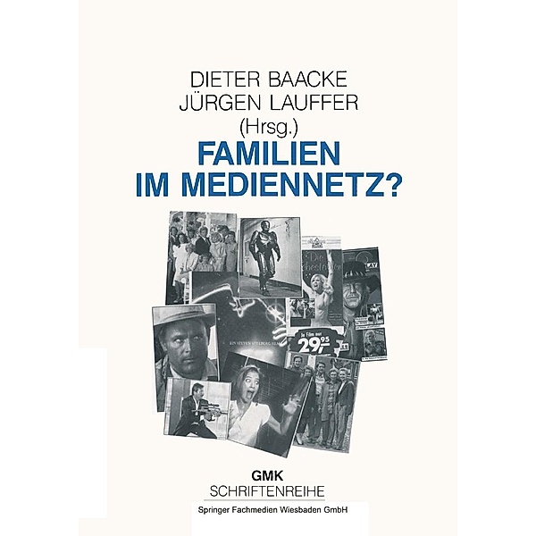 Familien im Mediennetz / Schriftenreihe der Gesellschaft für Medienpädagogik und Kommunikationskultur (GMK) Bd.2