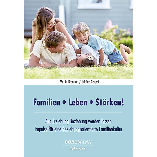 Familien - Leben - Stärken!, m. CD-ROM, Martin Brentrup, Brigitte Geupel
