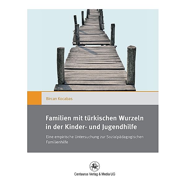 Familien mit türkischen Wurzeln in der Kinder- und Jugendhilfe, Bircan Kocabas