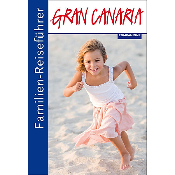 Familien-Reiseführer Gran Canaria, Gottfried Aigner