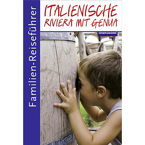 Familien-Reiseführer Italienische Riviera mit Genua, Gottfried Aigner