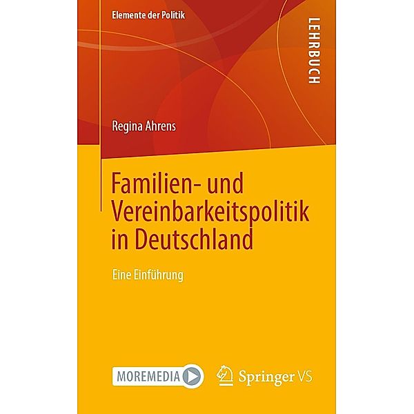 Familien- und Vereinbarkeitspolitik in Deutschland / Elemente der Politik, Regina Ahrens