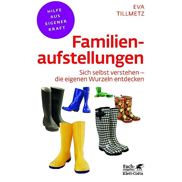 Familienaufstellungen (Fachratgeber Klett-Cotta), Eva Tillmetz