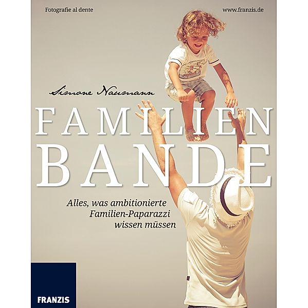 Familienbande / Fotografie al dente, Simone Naumann