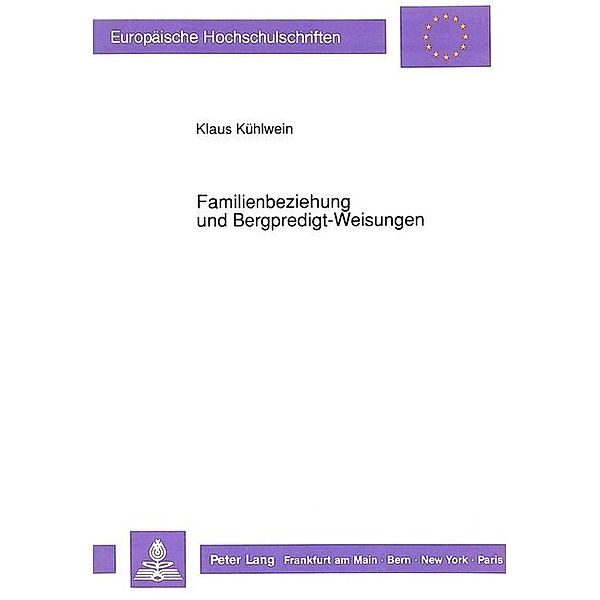 Familienbeziehung und Bergpredigt-Weisungen, Klaus Kühlwein