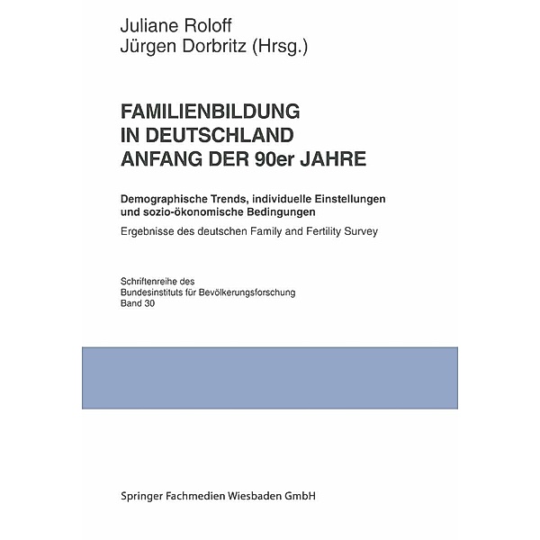 Familienbildung in Deutschland Anfang der 90er Jahre / Schriftenreihe des Bundesinstituts für Bevölkerungsforschung BIB Bd.30
