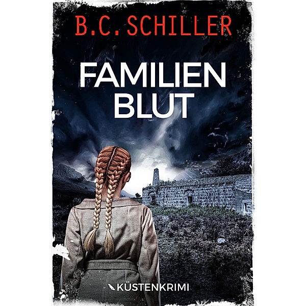 Familienblut / Ana Ortega ermittelt Bd.3, B. C. Schiller