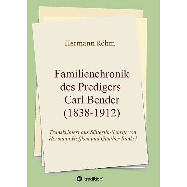 Familienchronik des Predigers Carl Bender (1838-1912), Hermann Röhm