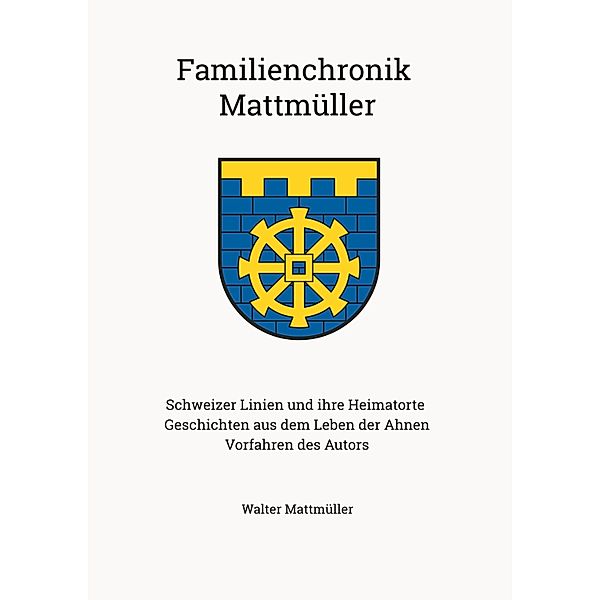 Familienchronik Mattmüller, Walter Mattmüller